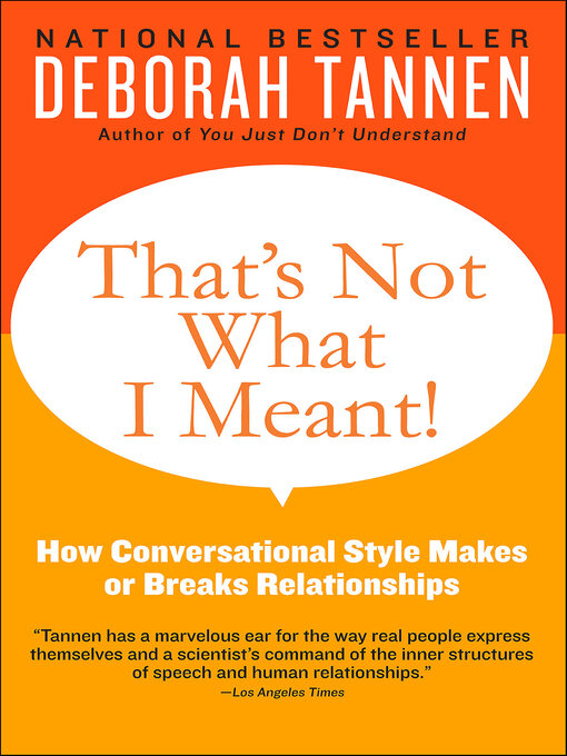 Title details for That's Not What I Meant! by Deborah Tannen - Available